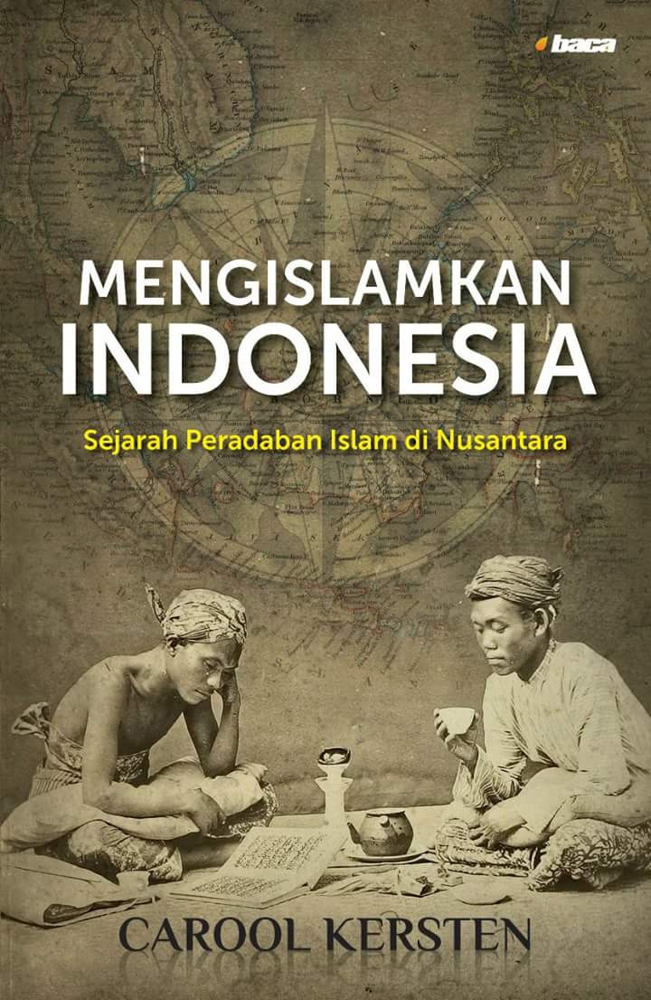 Dekonstruksi Sejarah Umat Islam Indonesia Oleh Arif Yudistira*)